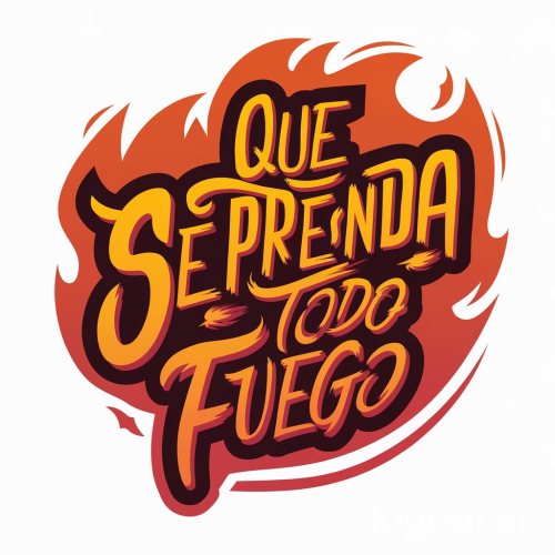 Que Se Prenda Todo Fuego